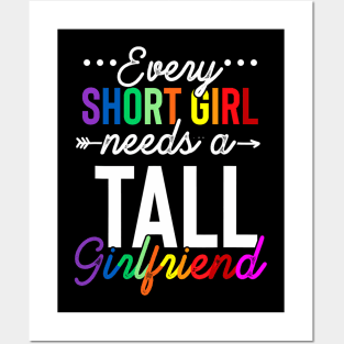 Every Short Girl Needs A Tall Girlfriend Lgbt Posters and Art